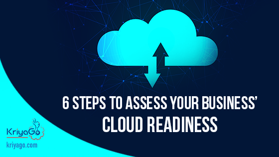 6 Steps To Assess Your Business Cloud Readiness 